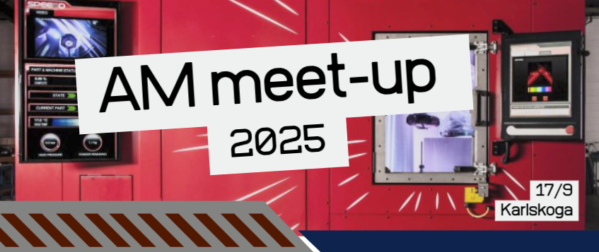 Ny mötesplats för framtidens tillverkning – AM Meet-up 2025 i Karlskoga