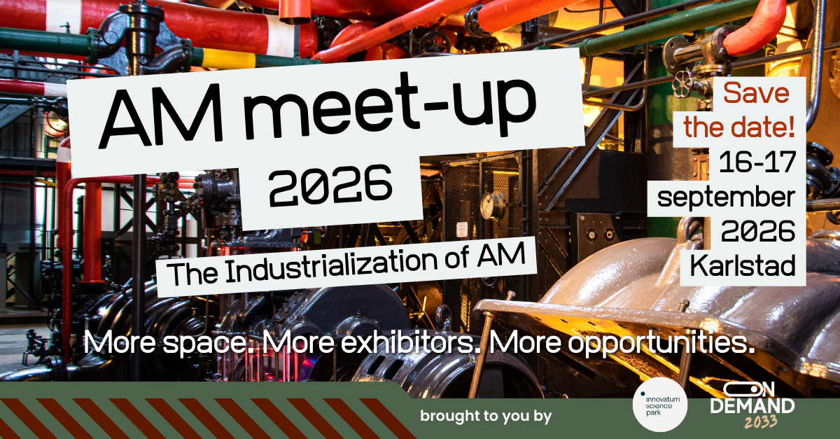 AM Meet-up 2026 arrangeras i Karlstad – fokus på industrialiseringen av AM och on demand